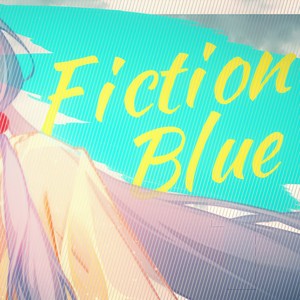【星尘】Fiction Blue (中文填词)