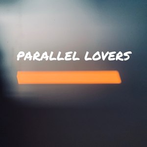 Parallel Lovers