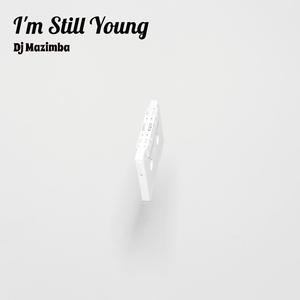 I'm Still Young