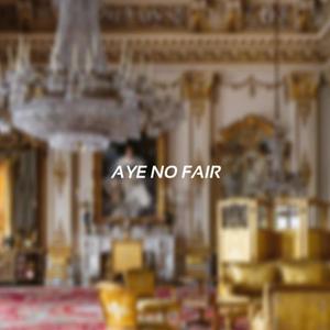 AYE NO FAIR (Explicit)