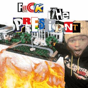 FTP (**** THE PRESIDENT) (Explicit)