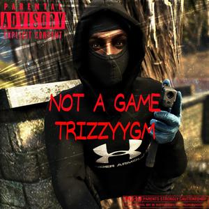 Not A Game (Explicit)