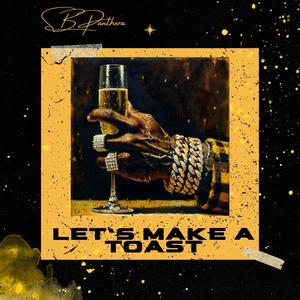 Let's Make A Toast (Explicit)