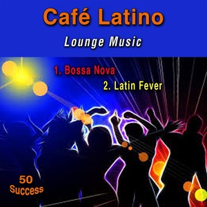 Café Latino (Lounge Music)