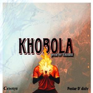 Khobola (feat. Pestar D' dizly)