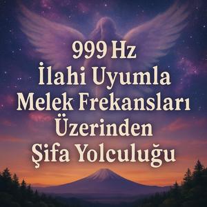 İlahi Uyumla Melek Frekansları Üzerinden Şifa Yolculuğu