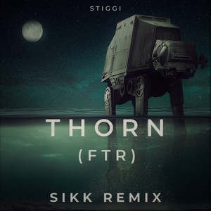 Thorn (FTR) (Sikk Remix)