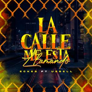 La calle me esta llamando(feat. Uzbell) (Explicit)