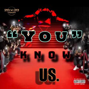 You know us (Explicit)