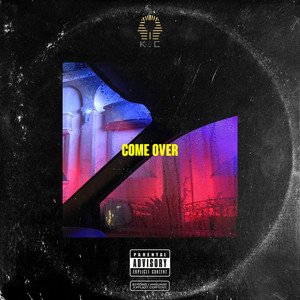 Come Over (Explicit)