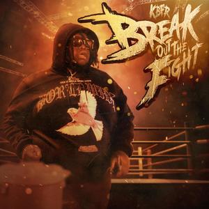 Break Out The Fight (Explicit)