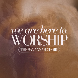 We Are Here to Worship