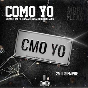 COMO YO (feat. SAMMER JAY, JENNAS FLOW & MR BRAD ESONO) [Explicit]