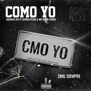 COMO YO (feat. SAMMER JAY, JENNAS FLOW & MR BRAD ESONO) (Explicit)