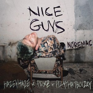 NOREMAC - Nice Guys(feat. Playthatboizay & Hazey Haze) (Explicit)