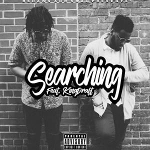 Searching(feat. King Draft)