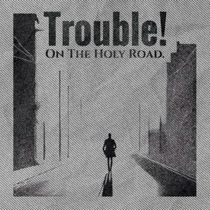 Trouble On The Holy Road (Remix)