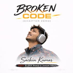 Broken Code (feat. Elena Rossi & Jaxon Mbeki) (Chapter Zero)