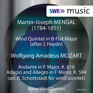 MENGAL, M.-J.: Wind Quintet (after J. Haydn) / MOZART, W.A.: Andante, K. 616 / Adagio and Allegro, K. 594 (arr. for wind quintet) [Aulos Wind Quintet]