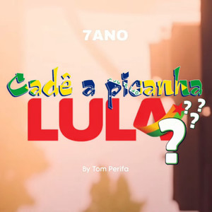 Cadê a picanha Lula? (Explicit)