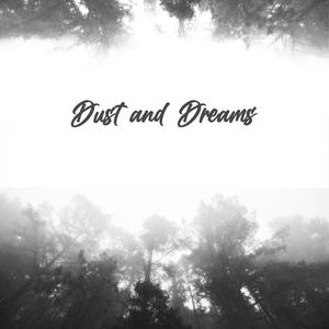 Dust and Dreams