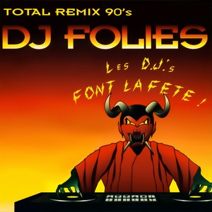 Les D.J.'s font la fête ! (Total Remix 90's)