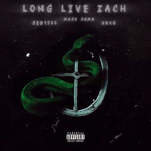 Long Live Zach (feat. Maso Sama & Xavo) (Explicit)