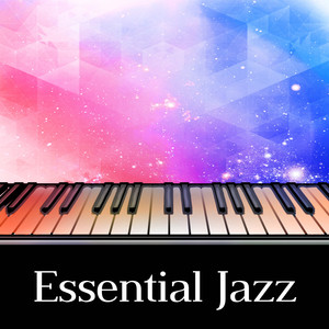 Essential Jazz – Pure Jazz Sounds, Calmind and Smooth Jazz