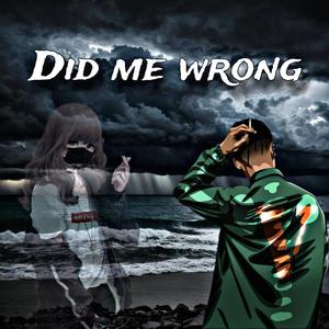 Did Me Wrong (feat. Lyaaaaaa) [Explicit]