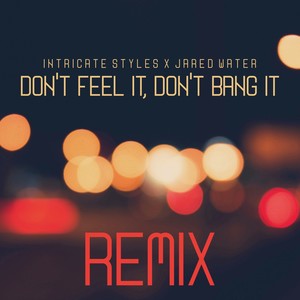 Don't Feel It, Don't Bang It (Remix)