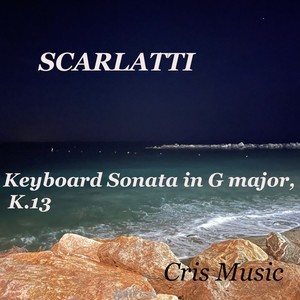 Scarlatti - Keyboard Sonata in G Major, K.13