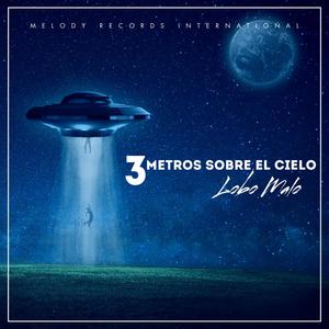 3 Metros Sobre El Cielo(feat. Lobo Malo)