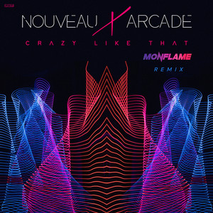 Crazy Like That (Monflame Remix)