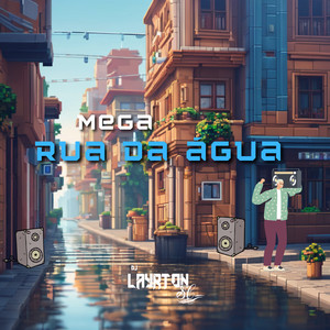 Mega Rua da Água (Remix) [Explicit]