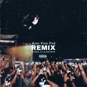 Ann Fon Fet 2.0 (DJ DJERYMIX Remix|Explicit)