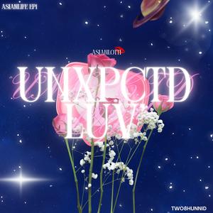 UNXPCTD LUV (feat. RealestLotti) (Explicit)