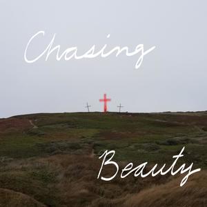 Chasing Beauty