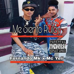 Me siento Rulay (feat. Fernando mk) [Explicit]