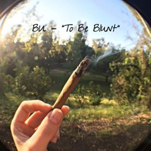 To Be Blunt (Explicit)