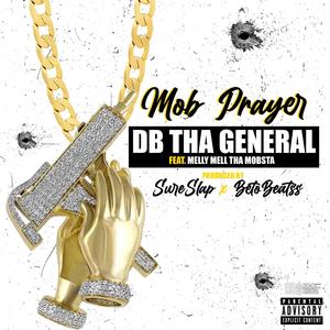 Mob Prayer(feat. DB Tha General & Melly Mell Tha Mobsta) (Explicit)
