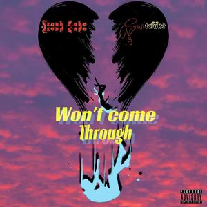 Won't Come Through (feat. Switch.) (Explicit)