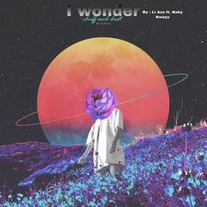 I Wonder (feat. Li Azo) [Explicit]