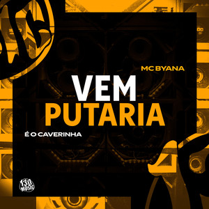 VEM PUTARIA (Explicit)