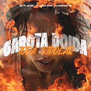 GAROTA DOIDA TODA BIPOLAR (Explicit)
