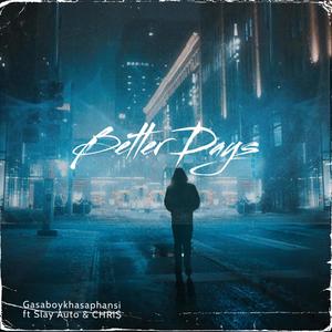 Better Days (feat. Slay Auto & CHRi$)