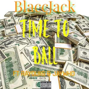 Time to ball (feat. Raquiis & JayWho) [Explicit]