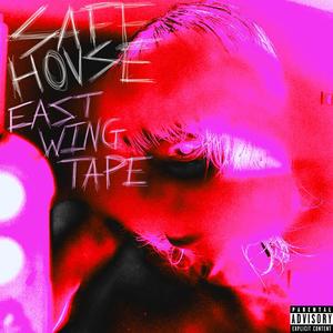 SAFE HOUSE (EAST WING TAPE) [Explicit]