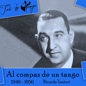 Al compas de un tango (1940 - 1950)