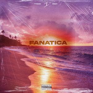 Fanatica (Explicit)