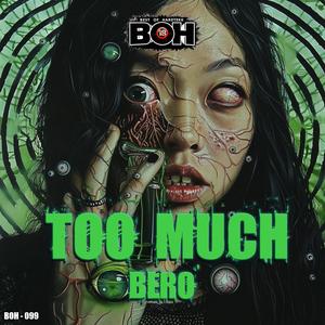 TOO MUCH